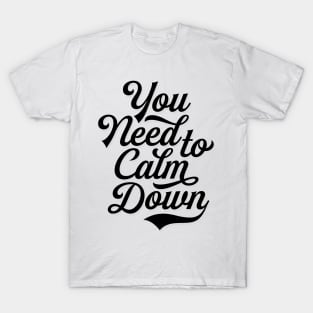 You Need to Calm Down - Equality T-Shirt